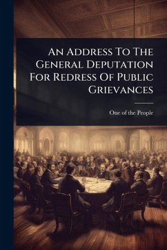 An Address To The General Deputation For Redress Of Public Grievances