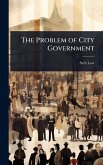 The Problem of City Government