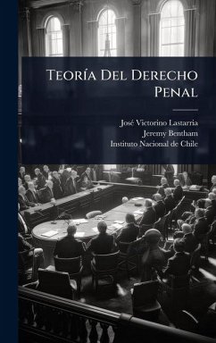 TeorÃ-a Del Derecho Penal - Lastarria, Josã(c) Victorino; Bentham, Jeremy