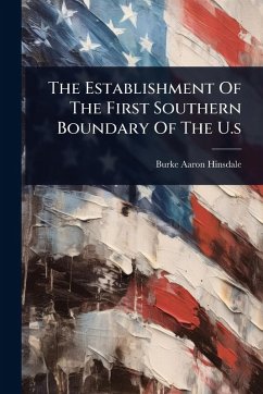 Cover The Establishment Of The First Southern Boundary Of The U.s