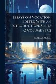 Essays on Vocation; Edited With an Introduction. Series 1-2 Volume Ser.2 Essays on Vocation; Edited With an Introduction. Series 1-2 Volume Ser.2