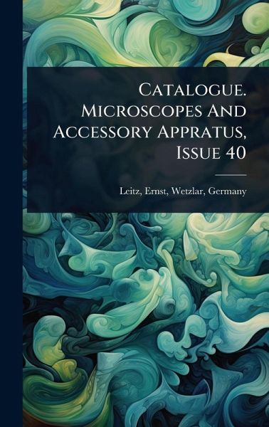 Catalogue. Microscopes And Accessory Appratus, Issue 40 Catalogue. Microscopes And Accessory Appratus, Issue 40