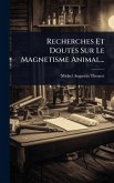 Recherches Et Doutes Sur Le Magnetisme Animal...
