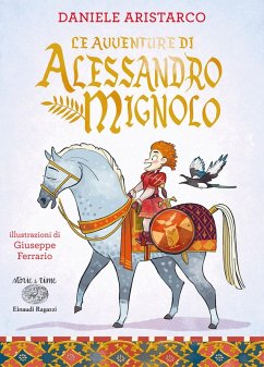 Le avventure di Alessandro Mignolo - Aristarco, Daniele Le avventure di Alessandro Mignolo - Aristarco, Daniele