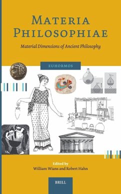 Materia Philosophiae. Material Dimensions of Ancient Philosophy Materia Philosophiae. Material Dimensions of Ancient Philosophy