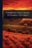 Giornale Degli Scavi Di Pompei, Volume 1...