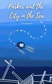 Parker and the City in the Sea Parker and the City in the Sea