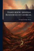 Hand-book, Mineral Resources of Georgia Hand-book, Mineral Resources of Georgia