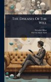 The Diseases Of The Will The Diseases Of The Will