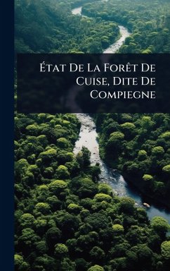 Ã‰tat De La ForÃat De Cuise, Dite De Compiegne - Anonymous