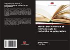 Travail sur le terrain et méthodologie de recherche en géographie Travail sur le terrain et méthodologie de recherche en géographie
