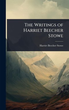 Cover The Writings of Harriet Beecher Stowe