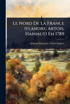 Cover Le Nord De La France (flandre, Artois, Hainaut) En 1789
