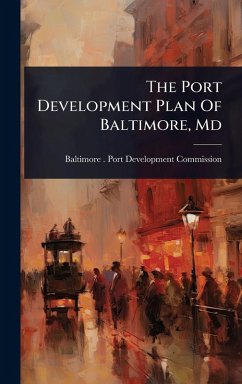 Cover The Port Development Plan Of Baltimore, Md