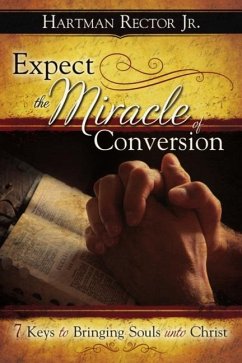 Expect the Miracle of Conversion - Rector Jr, Hartman