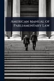 American Manual of Parliamentary Law American Manual of Parliamentary Law