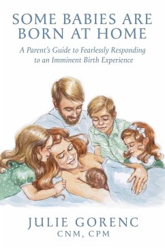Some Babies Are Born At Home - Gorenc, Julie Some Babies Are Born At Home - Gorenc, Julie