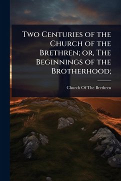Cover Two Centuries of the Church of the Brethren; or, The Beginnings of the Brotherhood;