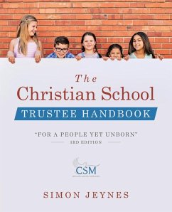 The Christian School Trustee Handbook - Jeynes, Simon The Christian School Trustee Handbook - Jeynes, Simon