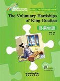 The Voluntary Hardships of King Goujian - Rainbow Bridge Graded Chinese Reader, Level 3 : 750 Vocabulary Words The Voluntary Hardships of King Goujian - Rainbow Bridge Graded Chinese Reader, Level 3 : 750 Vocabulary Words