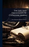 The Life And Friendships Of Catherine Marsh