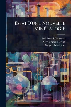 Essai D'une Nouvelle MinÃ(c)ralogie - Cronstedt, Axel Fredrik; Wiedeman, Gregers