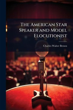 Cover The American Star Speaker and Model Elocutionist