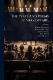 The Plays And Poems Of Shakespeare,