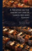 A Treatise on the American law of Landlord and Tenant