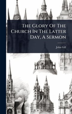 Cover The Glory Of The Church In The Latter Day, A Sermon
