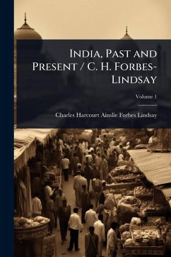 Cover India, Past and Present / C. H. Forbes-Lindsay