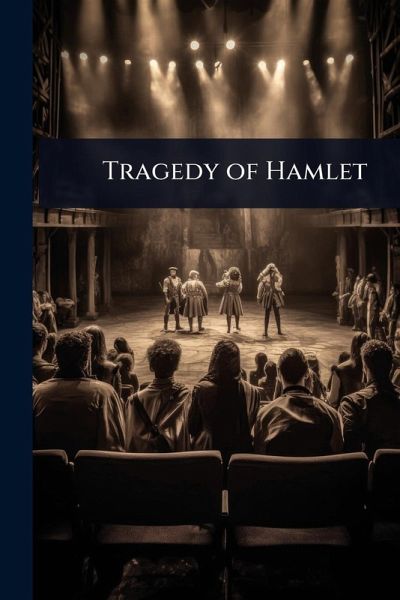 Tragedy of Hamlet Tragedy of Hamlet