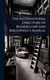 The International Directory of Booksellers and Bibliophile's Manual