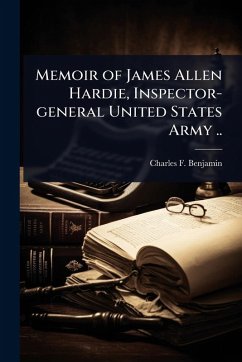 Cover Memoir of James Allen Hardie, Inspector-general United States Army ..
