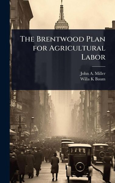The Brentwood Plan for Agricultural Labor The Brentwood Plan for Agricultural Labor