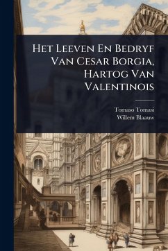 Cover Het Leeven En Bedryf Van Cesar Borgia, Hartog Van Valentinois