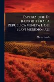 Esposizione Di Rapporti Fra La Republica Veneta E Gli Slavi Meridionali