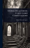 Storia Delle Eresie Colle Loro Confutazioni