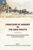 Frontiers of Memory in the Asia-Pacific Frontiers of Memory in the Asia-Pacific