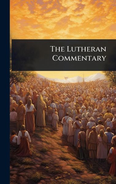 The Lutheran Commentary The Lutheran Commentary