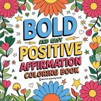 Bold and Easy Positive Affirmations Coloring Book for Adults and Teens