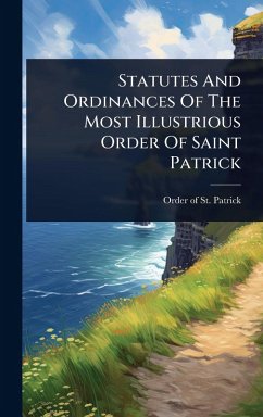 Cover Statutes And Ordinances Of The Most Illustrious Order Of Saint Patrick