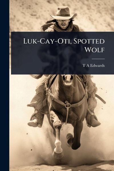 Luk-Cay-Oti, Spotted Wolf