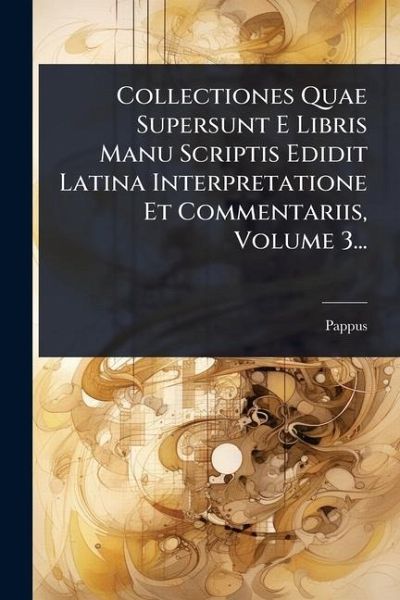 Collectiones Quae Supersunt E Libris Manu Scriptis Edidit Latina Interpretatione Et Commentariis, Volume 3... Collectiones Quae Supersunt E Libris Manu Scriptis Edidit Latina Interpretatione Et Commentariis, Volume 3...