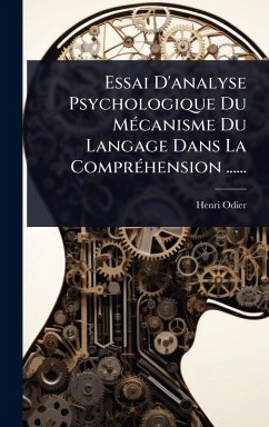 Cover Essai D'analyse Psychologique Du MÃ(c)canisme Du Langage Dans La ComprÃ(c)hension ......
