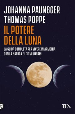 Cover Il potere della luna. La guida completa per vivere in armonia con la natura e i ritmi lunari