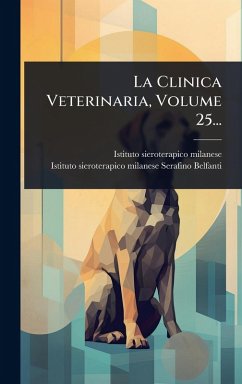 La Clinica Veterinaria, Volume 25... Cover La Clinica Veterinaria, Volume 25...