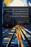 Load Concentrations on Steel Floor Joists of Wood Floor Highway Bridges