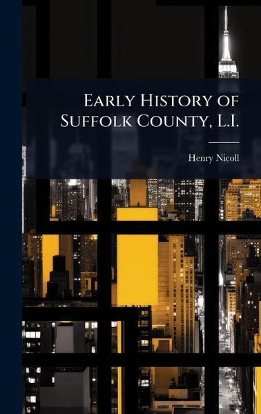 Early History of Suffolk County, L.I.