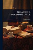 The Artist & Tradesman's Guide The Artist & Tradesman's Guide